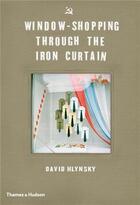 Couverture du livre « David hlynsky window shopping through the iron curtain » de Hlynsky David aux éditions Thames & Hudson