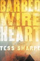 Couverture du livre « BARBED WIRE HEART » de Tess Sharpe aux éditions Grand Central