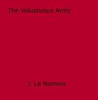 Couverture du livre « The Voluptuous Army » de J. Le Jismois aux éditions Epagine