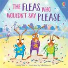 Couverture du livre « The fleas who wouldn't say please » de Lesley Sims et Sian Roberts aux éditions Usborne