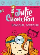 Couverture du livre « Julie Chonchon t.3 ; bonjour, docteur ! » de Megan Mcdonald aux éditions Le Livre De Poche Jeunesse