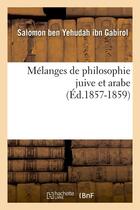 Couverture du livre « Melanges de philosophie juive et arabe (ed.1857-1859) » de  aux éditions Hachette Bnf