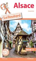 Couverture du livre « Guide du Routard ; Alsace (édition 2018/2019) » de Collectif Hachette aux éditions Hachette Tourisme