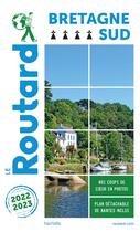 Couverture du livre « Guide du Routard : Bretagne sud (édition 2022/2023) » de Collectif Hachette aux éditions Hachette Tourisme