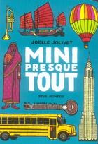 Couverture du livre « Mini presque tout » de Joelle Jolivet aux éditions Seuil Jeunesse