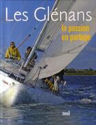 Couverture du livre « Les glénans, la passion en partage » de Les Glenans aux éditions Seuil