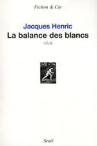 Couverture du livre « La balance des blancs » de Jacques Henric aux éditions Seuil