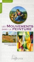 Couverture du livre « Les mouvements dans la peinture » de Isabelle Marcade et Patricia Fride-Carrassat aux éditions Larousse