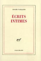 Couverture du livre « Écrits intimes » de Roger Vailland aux éditions Gallimard