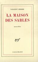 Couverture du livre « La maison des sables » de Sebire Vincent aux éditions Gallimard