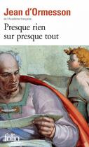 Couverture du livre « Presque rien sur presque tout » de Jean d'Ormesson aux éditions Gallimard