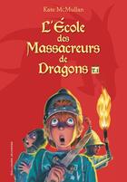 Couverture du livre « L'école des massacreurs de dragons t.1 » de Kate Mcmullan aux éditions Gallimard-jeunesse