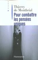 Couverture du livre « Pour combattre les pensées uniques » de Thierry De Montbrial aux éditions Flammarion