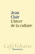 Couverture du livre « L'hiver de la culture » de Jean Clair aux éditions Flammarion