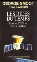 Couverture du livre « Les rides du temps - l'univers, 300000 ans apres le big bang » de Smoot George aux éditions Flammarion