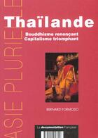 Couverture du livre « Thailande ; bouddhisme renoncant ; capitalisme triomphant » de  aux éditions Documentation Francaise