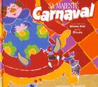 Couverture du livre « Sa Majeste Carnaval » de Bardy Stephanie et Gilles aux éditions Magnard