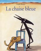 Couverture du livre « Chaise bleue (la) » de Claude Boujon aux éditions Ecole Des Loisirs
