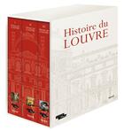 Couverture du livre « Histoire du Louvre ; coffret » de Genevieve Bresc-Bautier aux éditions Fayard