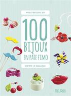 Couverture du livre « 100 bijoux en pâte fimo » de Carine Le Guilloux aux éditions Fleurus