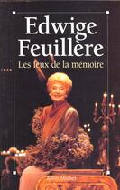 Couverture du livre « Les Feux De La Memoire » de Edwige Feuillere aux éditions Albin Michel