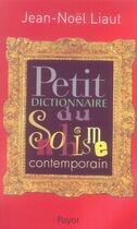 Couverture du livre « Petit dictionnaire du snobisme contemporain » de Jean-Noel Liaut aux éditions Payot