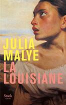 Couverture du livre « La Louisiane » de Julia Malye aux éditions Stock