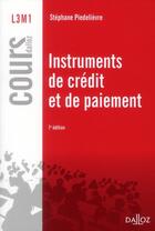 Couverture du livre « Instruments de crédit et de paiement (7e édition) » de Piedelievre/Stephane aux éditions Dalloz