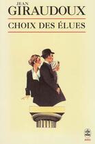 Couverture du livre « Choix des élues » de Jean Giraudoux aux éditions Le Livre De Poche