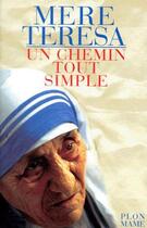 Couverture du livre « Le chemin tout simple » de Mere Teresa aux éditions Mame