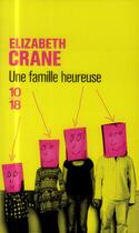 Couverture du livre « Une famille heureuse » de Elizabeth Crane aux éditions 10/18