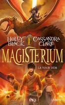 Couverture du livre « Magisterium Tome 5 : la tour d'or » de Cassandra Clare et Holly Black aux éditions Pocket Jeunesse