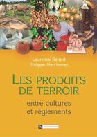 Couverture du livre « Les produits de terroir entre cultures et règlements » de Philippe Marchenay et Laurence Bérard aux éditions Cnrs