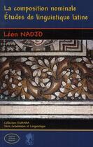 Couverture du livre « Composition nominale ; études de linguistique latine » de Leon Nadjo aux éditions Editions L'harmattan