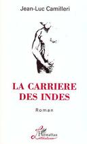 Couverture du livre « La carrière des Indes » de Jean-Luc Camilleri aux éditions Editions L'harmattan