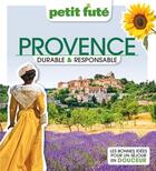 Couverture du livre « Provence durable & responsable 2023 petit fute » de Collectif Petit Fute aux éditions Le Petit Fute