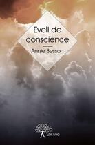 Couverture du livre « Éveil de conscience » de Annie Besson aux éditions Edilivre