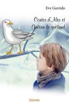 Couverture du livre « Contes d'Alex et Gaétan le goéland » de Eve Garrido aux éditions Edilivre