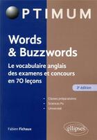 Couverture du livre « Words & buzzwords - le vocabulaire anglais des examens et concours en 70 lecons - 3e edition » de Fabien Fichaux aux éditions Ellipses Marketing