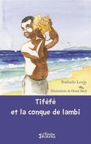 Couverture du livre « Tiféfé et la conque de lambi » de Nathalie Lezin aux éditions L'harmattan