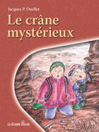 Couverture du livre « Le crâne mystérieux » de Jacques P Ouellet aux éditions La Grande Maree