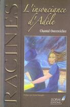 Couverture du livre « L'insouciance d'adèle » de Chantal Osterreicher aux éditions Dorval