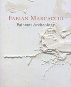 Couverture du livre « Fabian Marcaccio Paintant Archeology » de Fabian Marcaccio aux éditions Un Deux Quatre