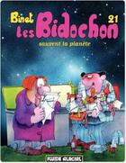 Couverture du livre « Les Bidochon Tome 21 : sauvent la planète » de Christian Binet aux éditions Fluide Glacial