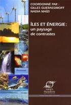 Couverture du livre « Îles et énergie ; un paysage de contrastes » de Guerassimoff/Maizi aux éditions Presses De L'ecole Des Mines