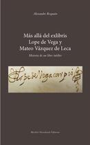 Couverture du livre « Mas alla del exlibris Lope de Vega y Mateo Vasquez de Leca » de Alexandre Roquain aux éditions Michel Houdiard