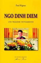 Couverture du livre « Ngo Dinh Diem - Une tragédie vietnamienne » de Rignac Paul aux éditions Atelier Fol'fer