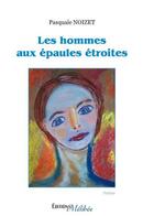 Couverture du livre « Les hommes aux épaules étroites » de Pasquale Noizet aux éditions Melibee