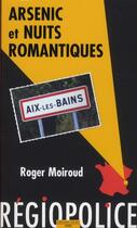 Couverture du livre « Arsenic et nuits romantiques » de R Moiroud aux éditions Gecep