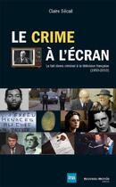 Couverture du livre « Le crime à l'écran » de Claire Secail aux éditions Nouveau Monde